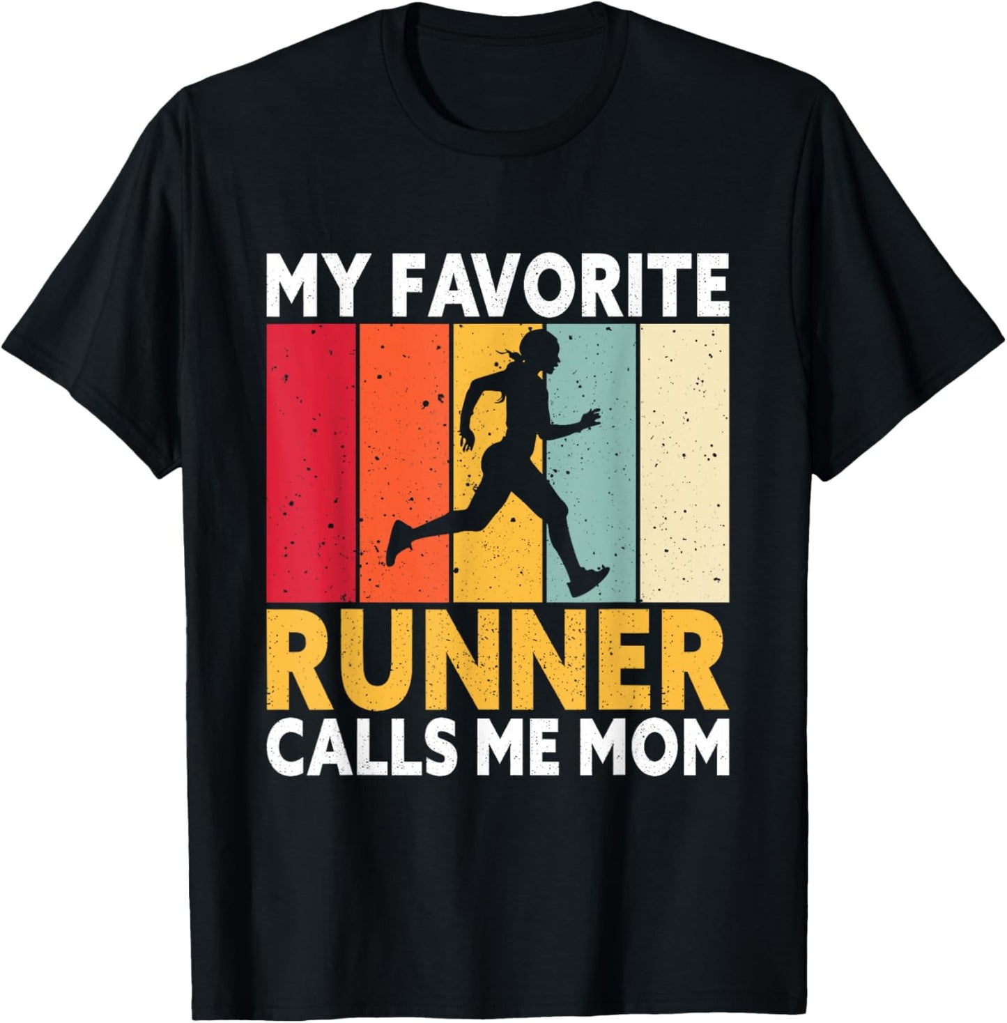 My Favorite Runner Calls Me Mom T-Shirt - T-Shirt | Black