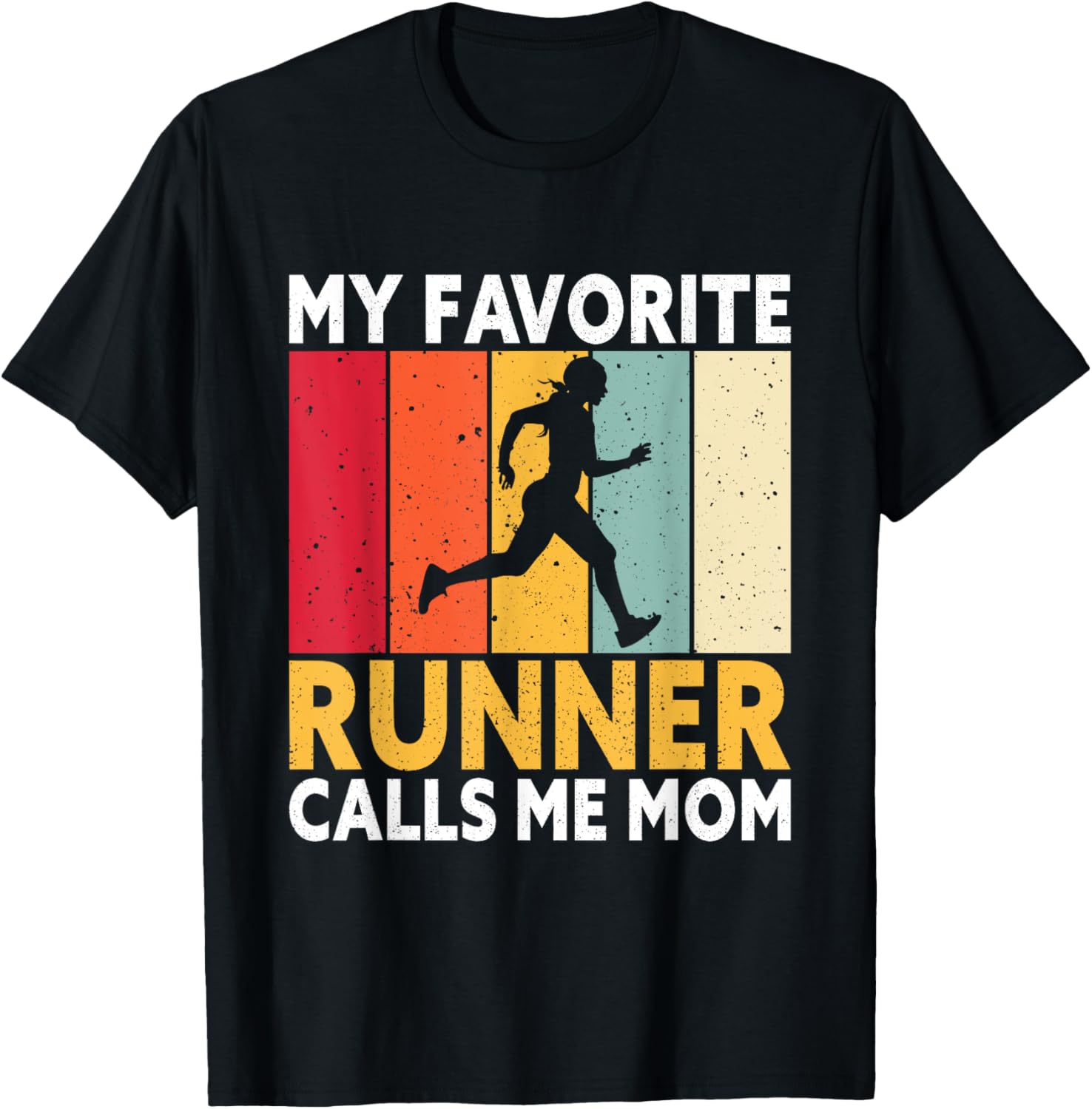 My Favorite Runner Calls Me Mom T-Shirt - T-Shirt | Black