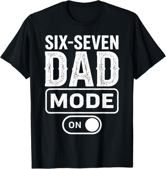 Father’s Day 6 7 Meme Funny Dad Sarcastic Six-Seven Joke T-Shirt - T-Shirt | Black