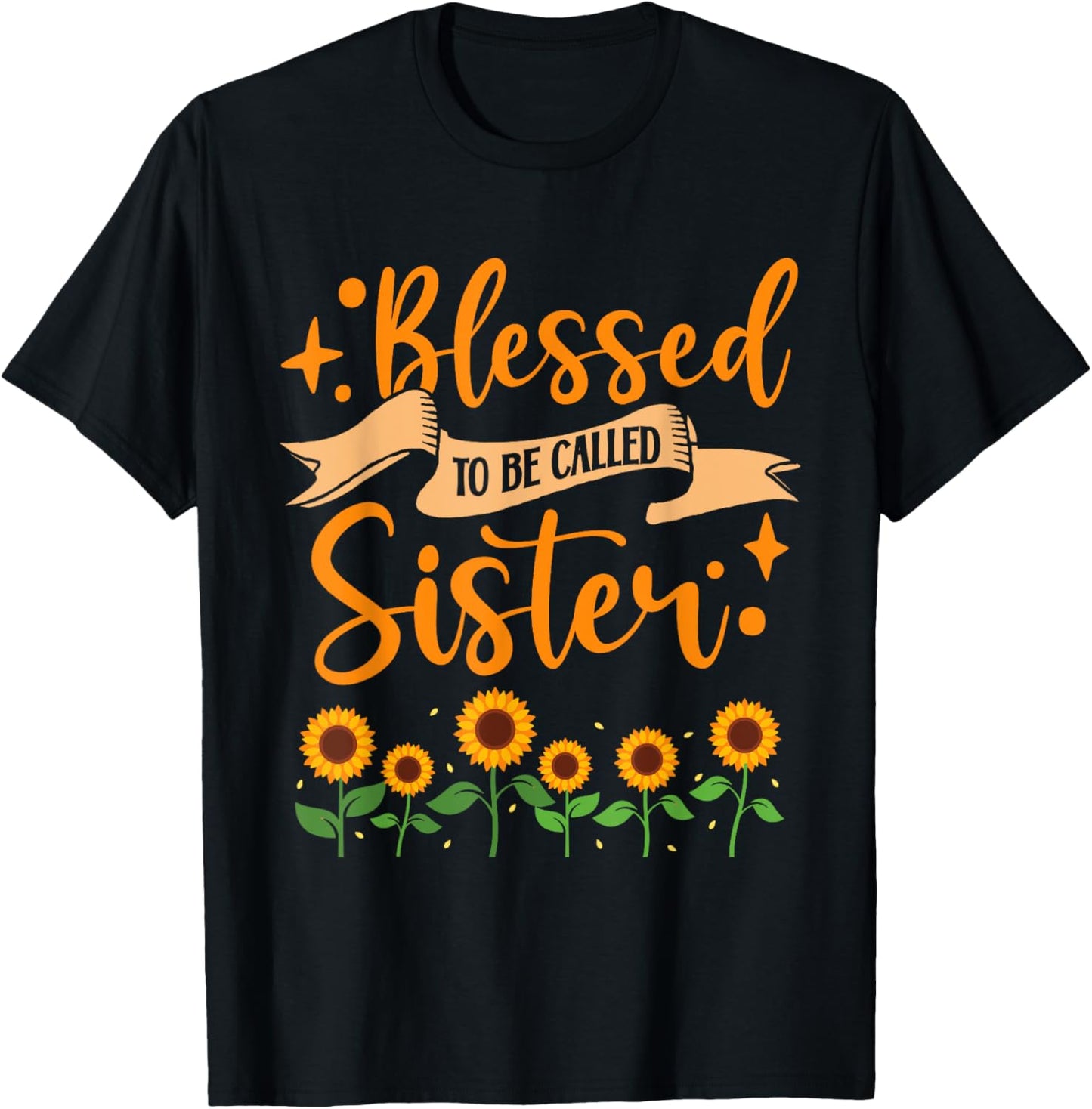 Sister Appreciation Blessed To Be Called Sister Sunflower T-Shirt - T-Shirt | Black