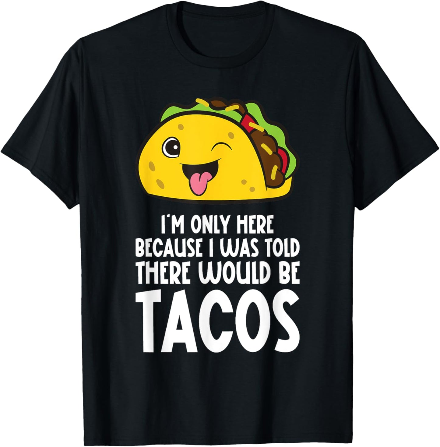 Cinco De Mayo I Was Told There Would Be Tacos T-Shirt - T-Shirt | Black