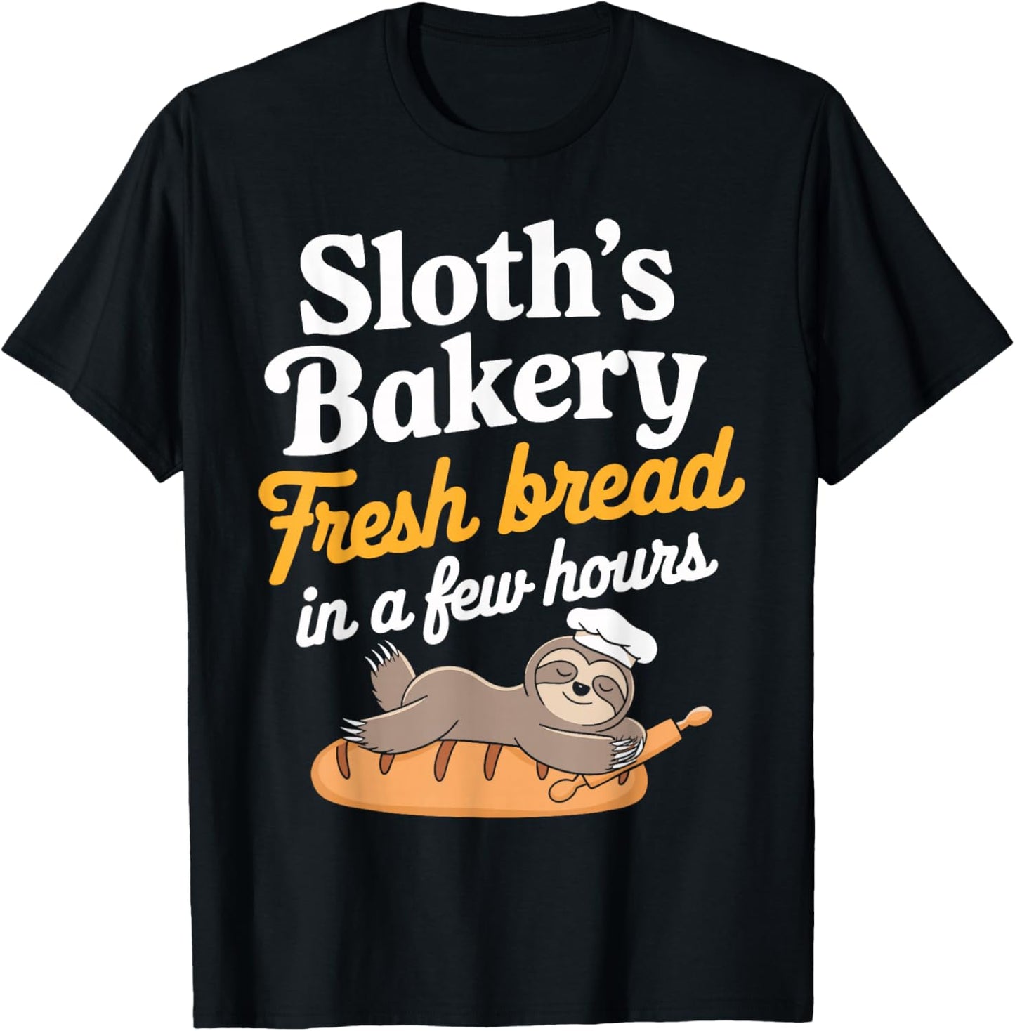 Sloth’s Bakery Fresh Bread In a Few Hours Funny Sloth Bread T-Shirt - T-Shirt | Black