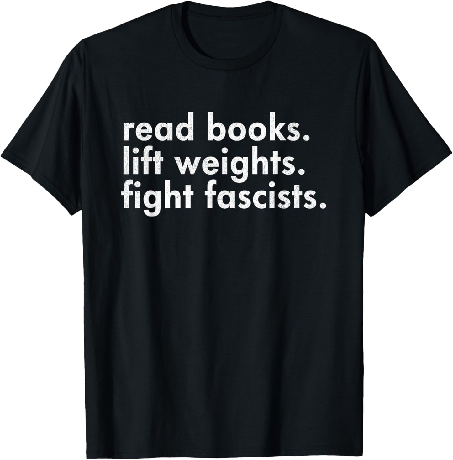 Reading Books Weights Lifting Fight Fascists Reading Activism Meme T-Shirt - T-Shirt | Black