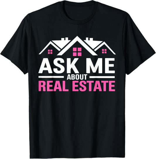 Realtor Ask Me About Real Estate Women Realtor T-Shirt - T-Shirt | Black