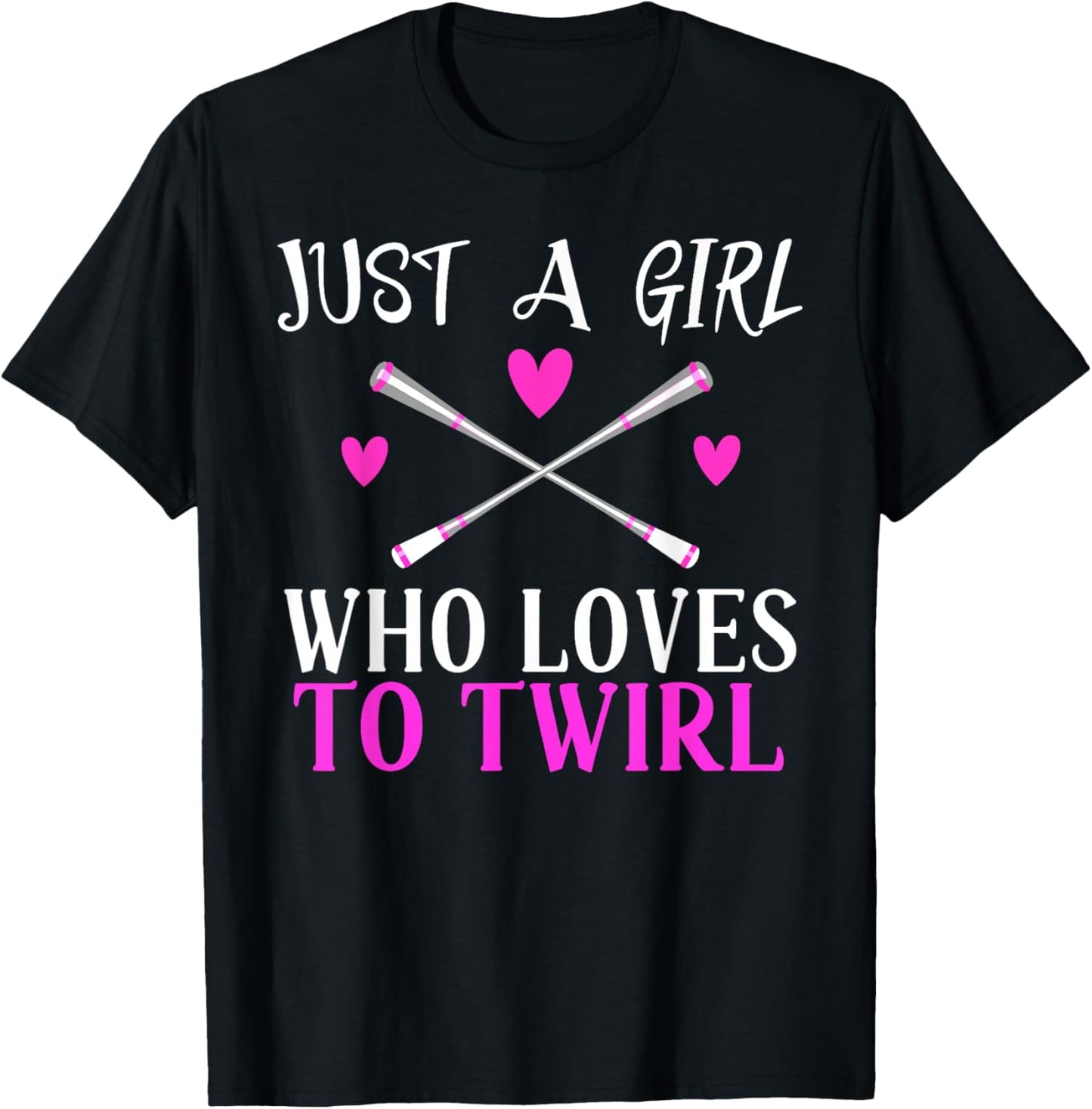 Just a Girl Who Loves to Twirl Baton Twirling Majorette T-Shirt - T-Shirt | Black