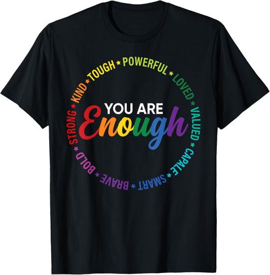 You are Enough Gay Pride LGBTQ Ally Rainbow T-Shirt - T-Shirt | Black