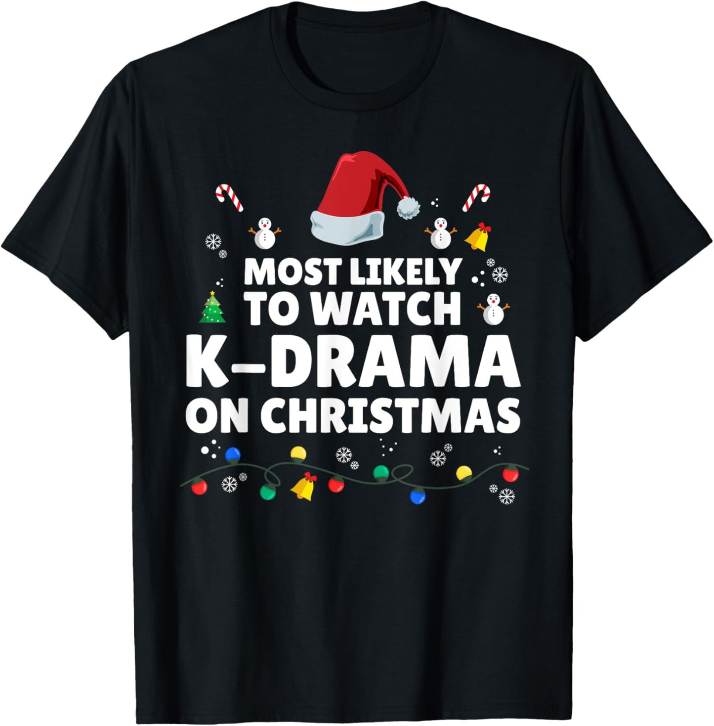 Most Likely To Watch K-Drama On Christmas K-Drama Christmas T-Shirt - T-Shirt | Black