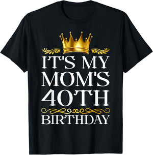 It's My Mom's 40th Birthday Happy Birthday 40 Years Old T-Shirt - T-Shirt | Black
