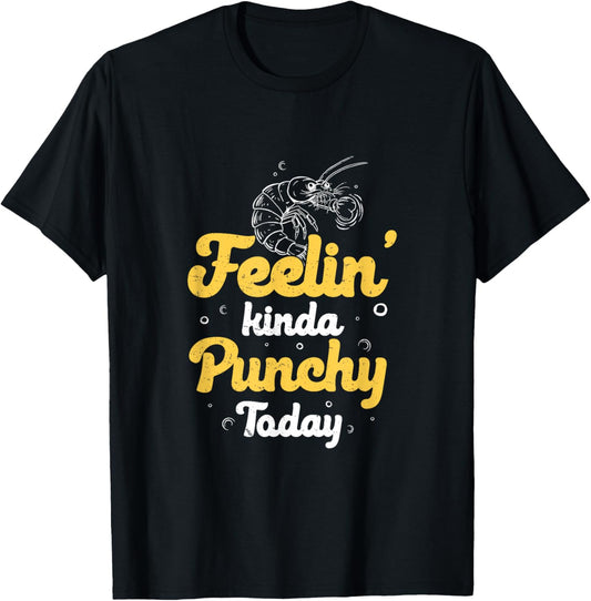Feeling Kinda Punchy Today Funny Mantis Shrimp Hunting Lover T-Shirt - T-Shirt | Black