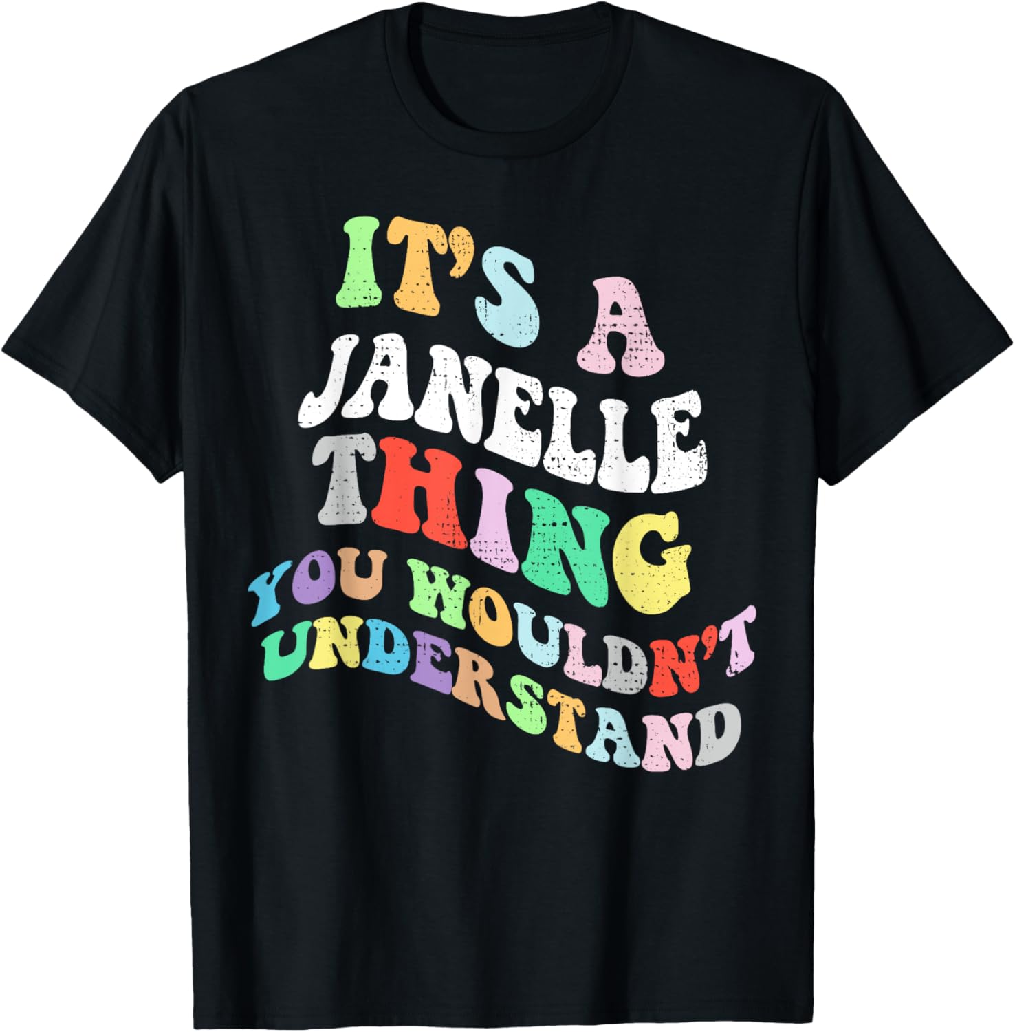 Retro Groovy Its a Janelle Thing You Wouldnt Understand T-Shirt - T-Shirt | Black