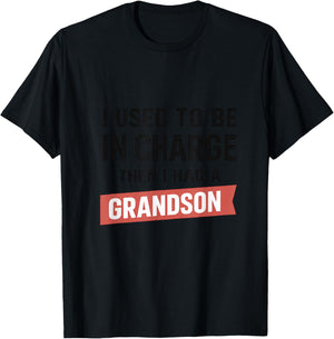 I Used to Be in Charge Then I Had A Grandson T-Shirt - T-Shirt | Black