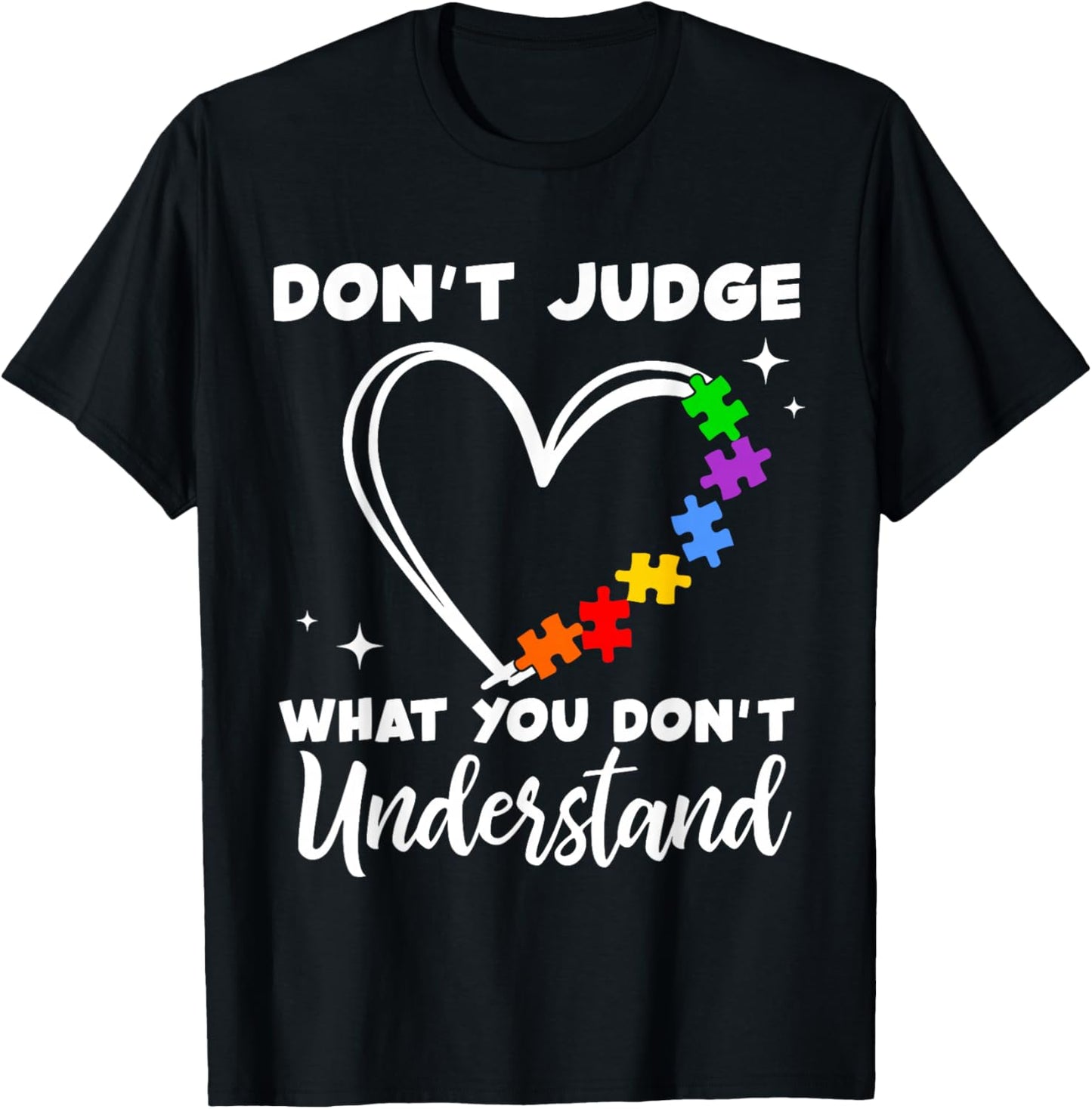 Don't Judge What You Don't Understand Cute Autism Awareness T-Shirt - T-Shirt | Black