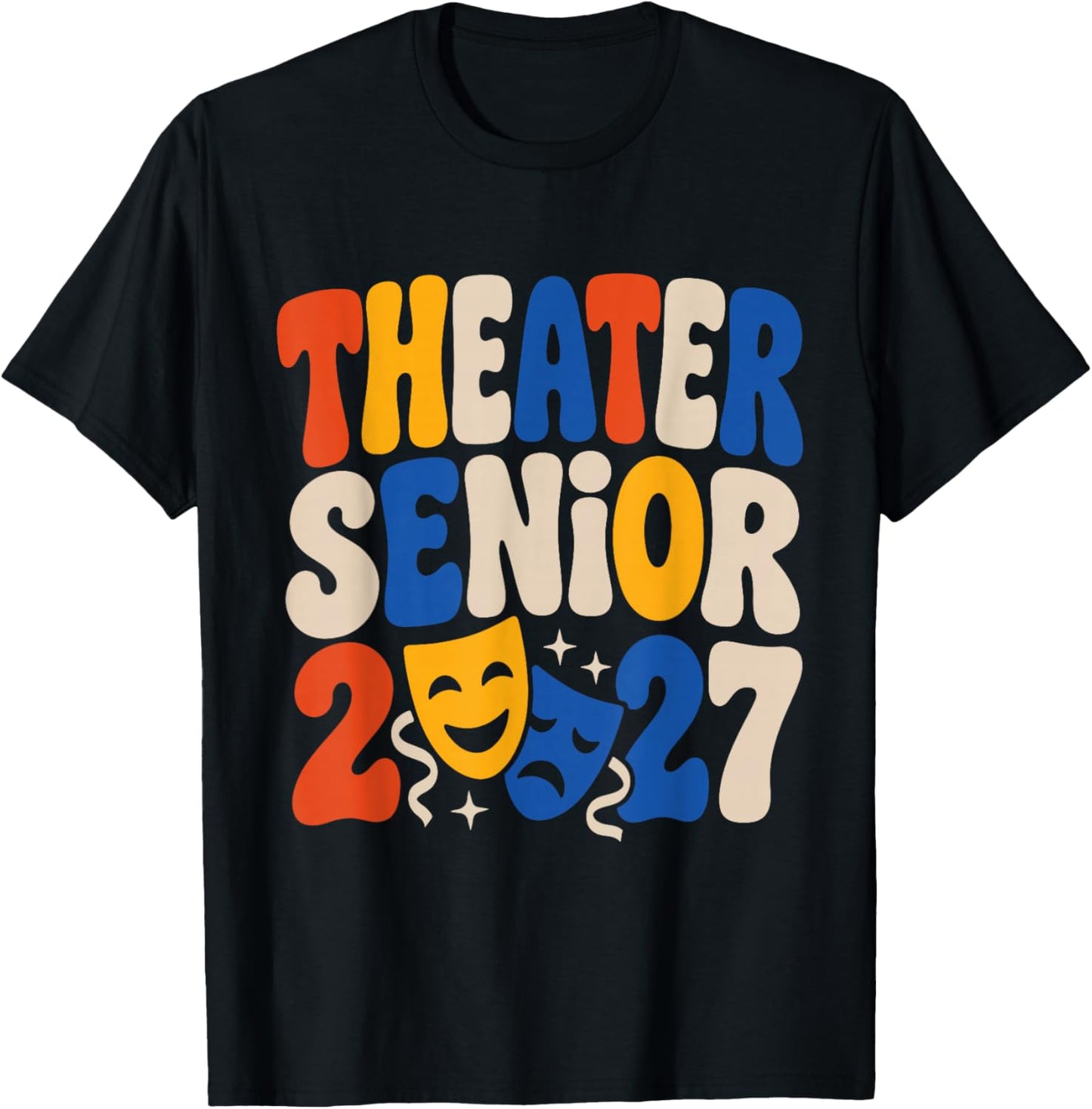 Theater Senior 2027 Drama Club Graduation Outfit Senior T-Shirt - T-Shirt | Black