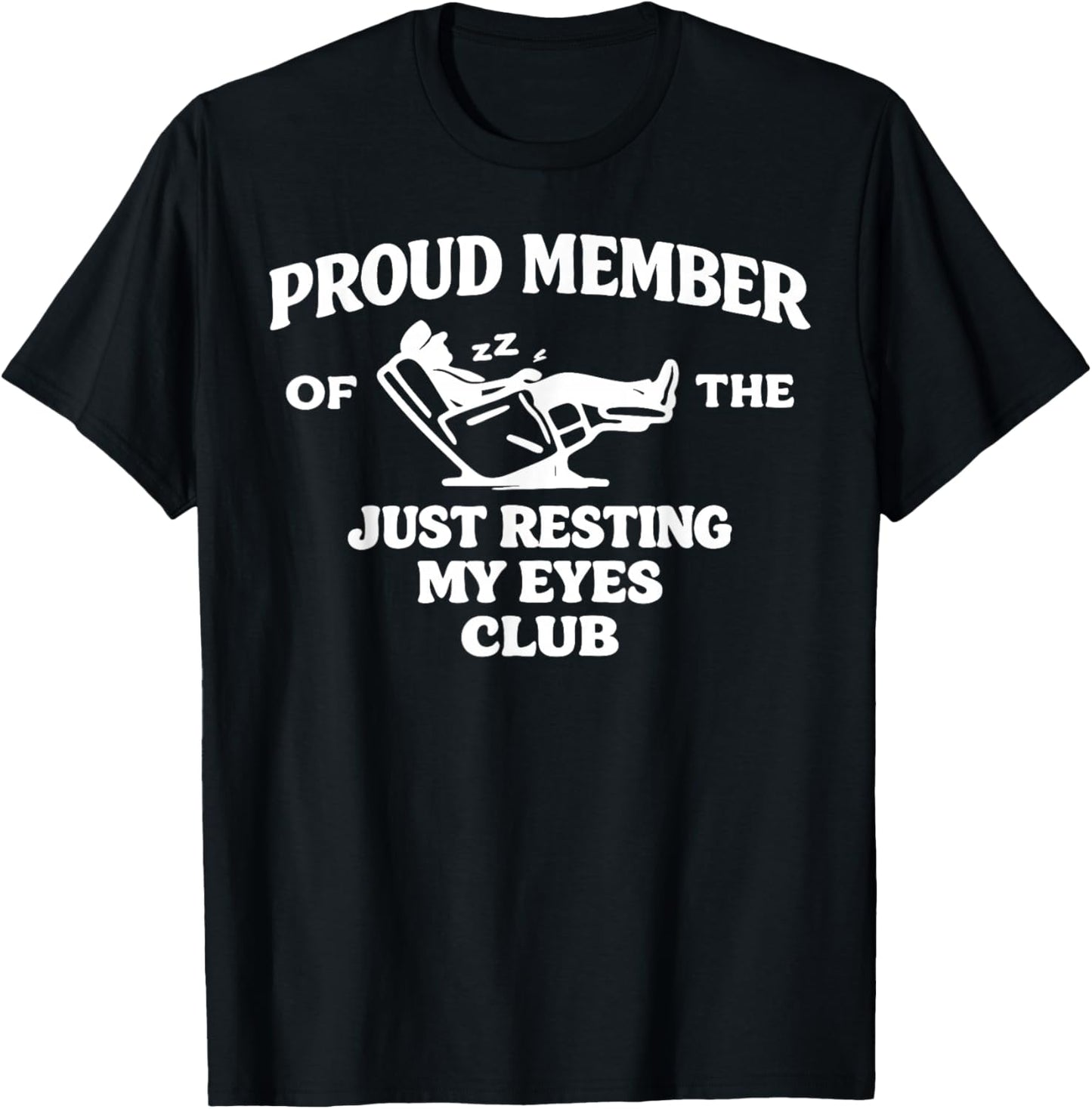 Proud Member of The Just Resting My Eyes Club T-Shirt - T-Shirt | Black