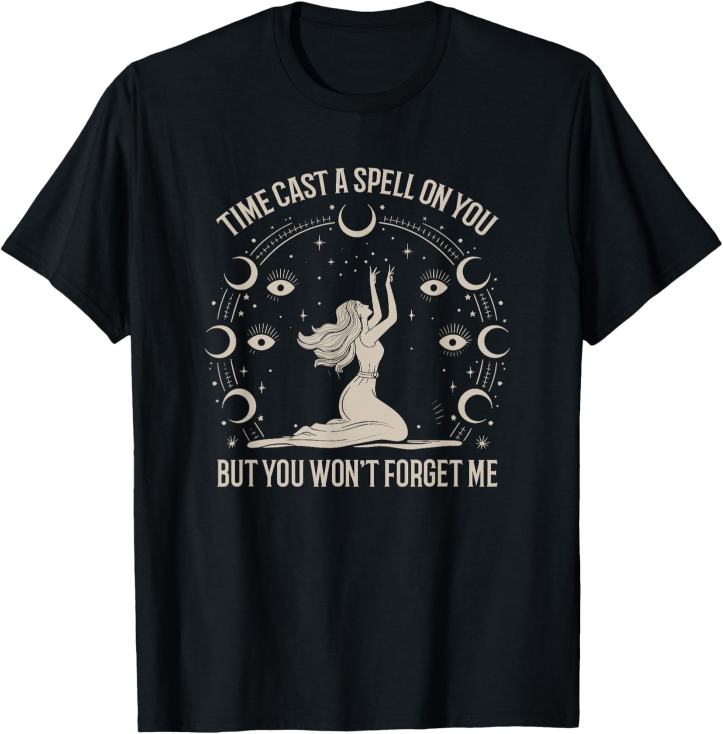 Time Cast A Spell On You Graphic But You Wont Forget Me T-Shirt - T-Shirt | Black