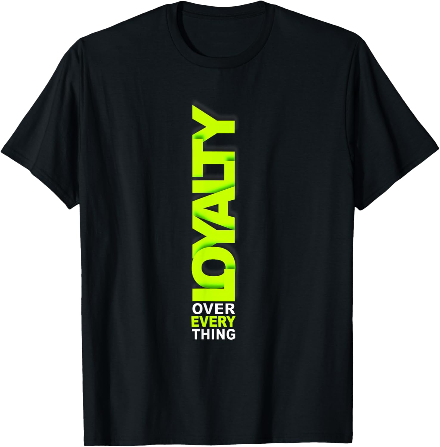 Green Loyalty Over Everything Green Graphic T-Shirt - T-Shirt | Black