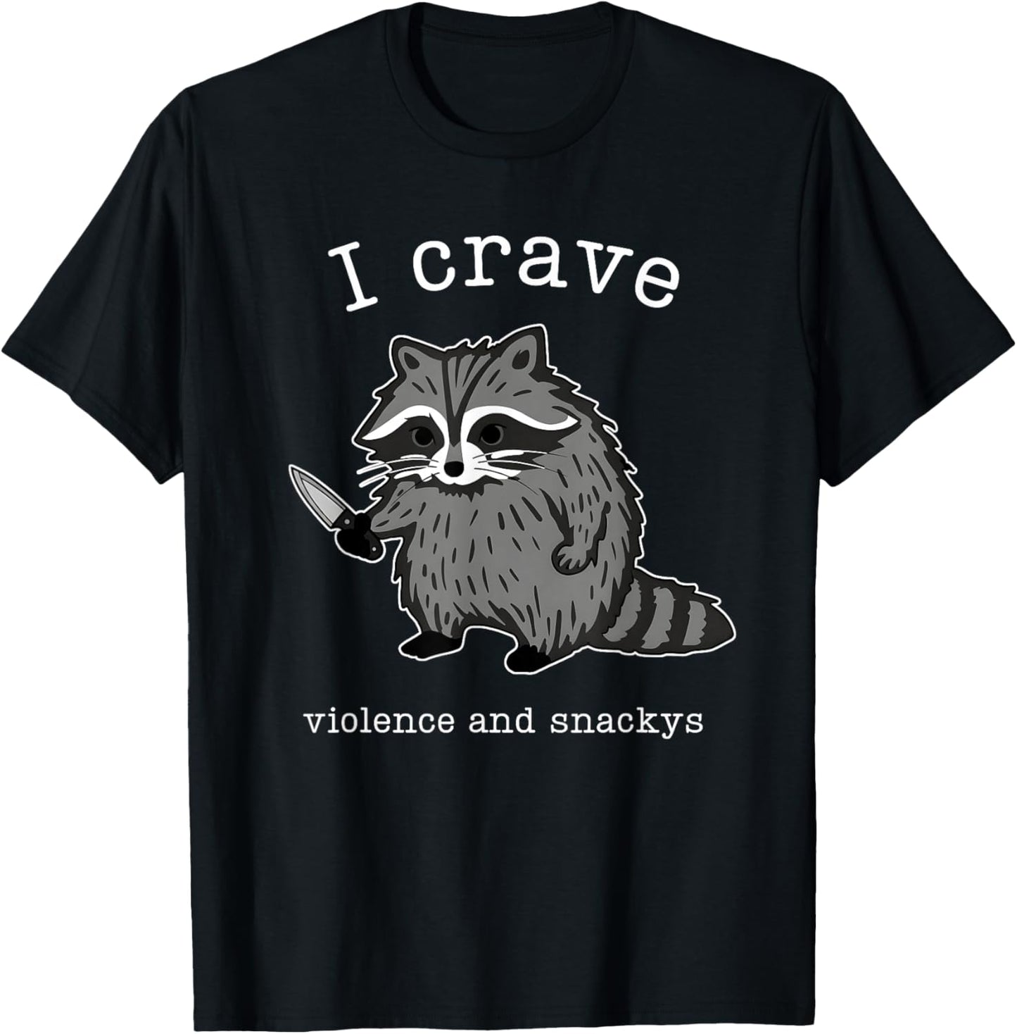 I Crave Violence and Snackys Funny Design T-Shirt - T-Shirt | Black