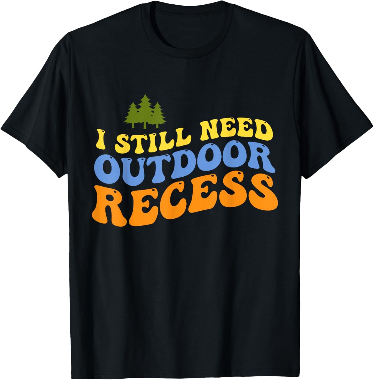 Retro Vintage I Still Need Outdoor Recess T-Shirt - T-Shirt | Black