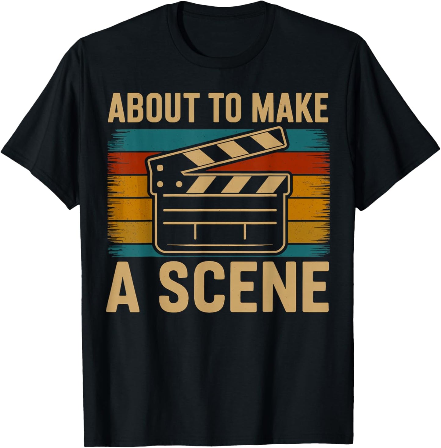 About to Make a Scene Funny Film Director Movie T-Shirt - T-Shirt | Black