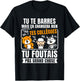 Blague nul Tu Te Barres Humour Collègues Bureau Départ T-Shirt - T-Shirt | Black