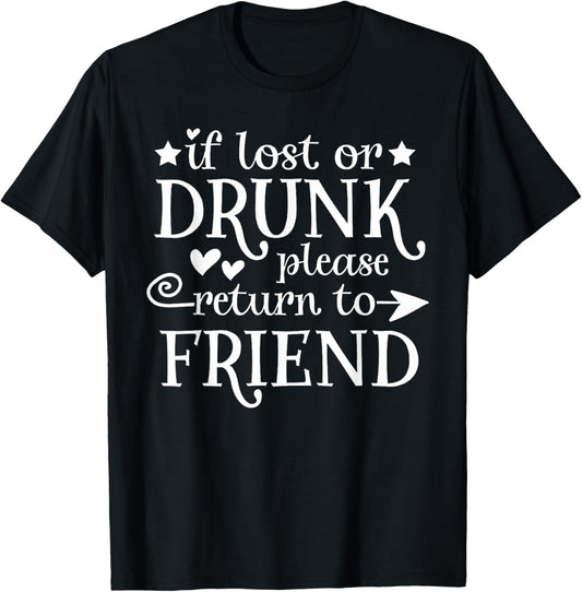 If Lost Or Drunk Please Return To Friend Gift Men T-Shirt - T-Shirt | Black