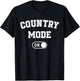 Country Mode On Funny Cowboy Gift Singer Farmer Cowgirl T-Shirt - T-Shirt | Black