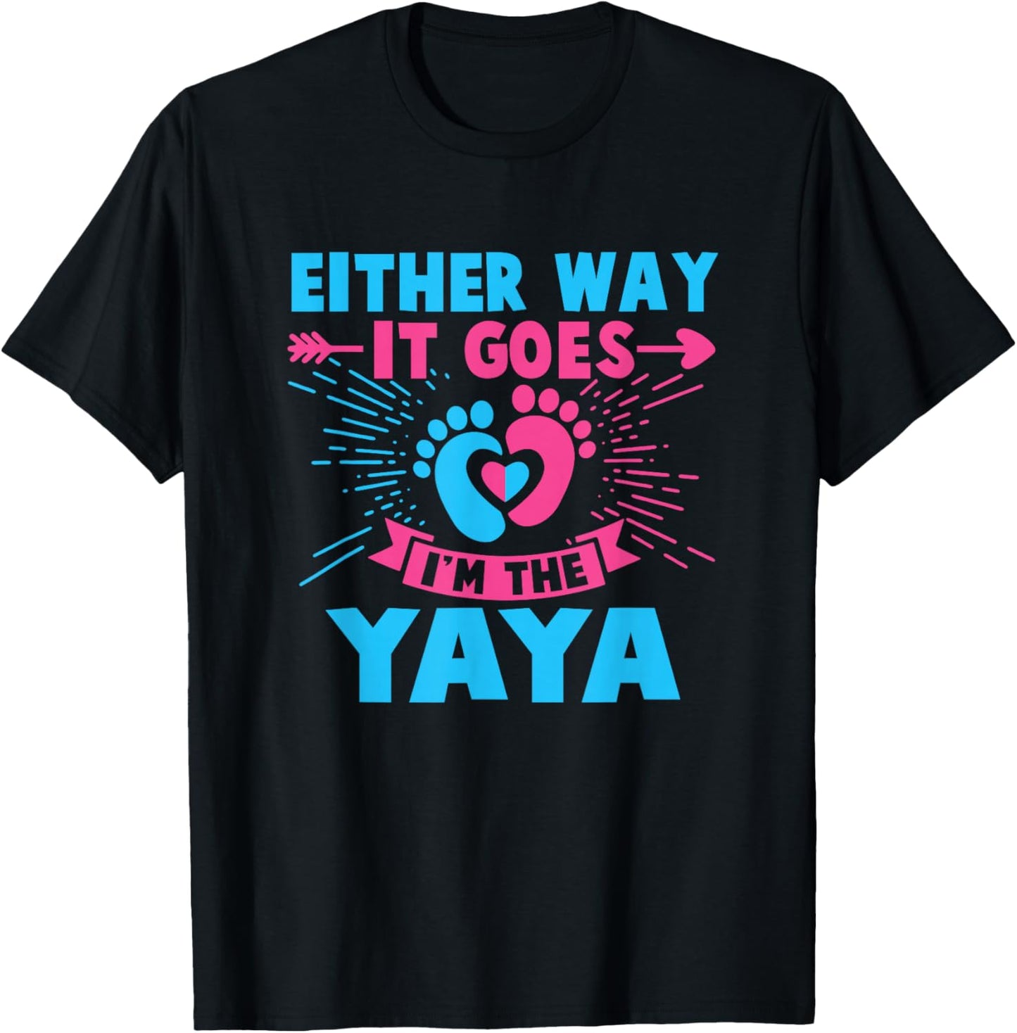 Either Way It Goes I'm The Yaya Gender Reveal Baby T-Shirt - T-Shirt | Black