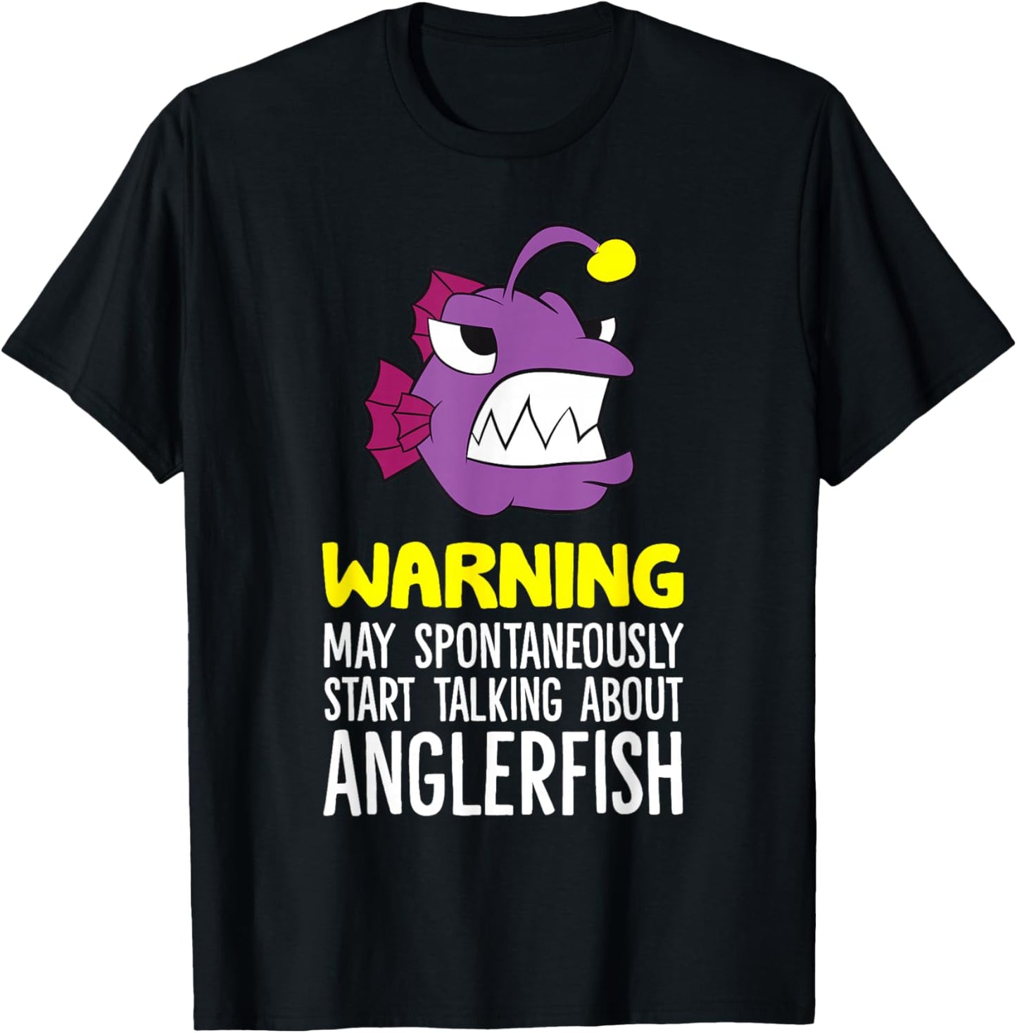 Warning May Spontaneously Start Talking About Anglerfish T-Shirt - T-Shirt | Black