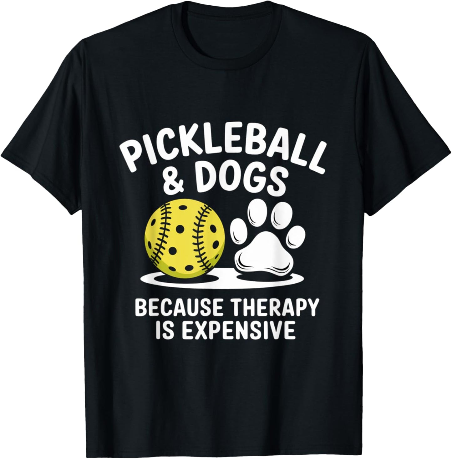 Pickleball And Dogs Because Therapy is Expensive Funny Dogs T-Shirt - T-Shirt | Black