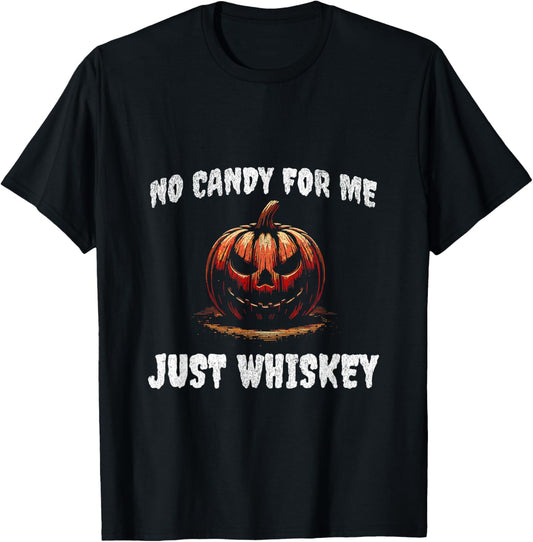No candy for me. Just whisky funny Halloween 2024 T-Shirt - T-Shirt | Black