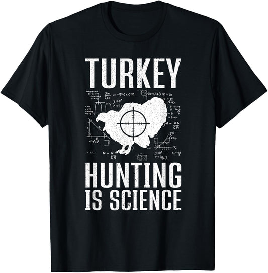Turkey Hunting Is Science Funny Turkey Hunting T-Shirt - T-Shirt | Black