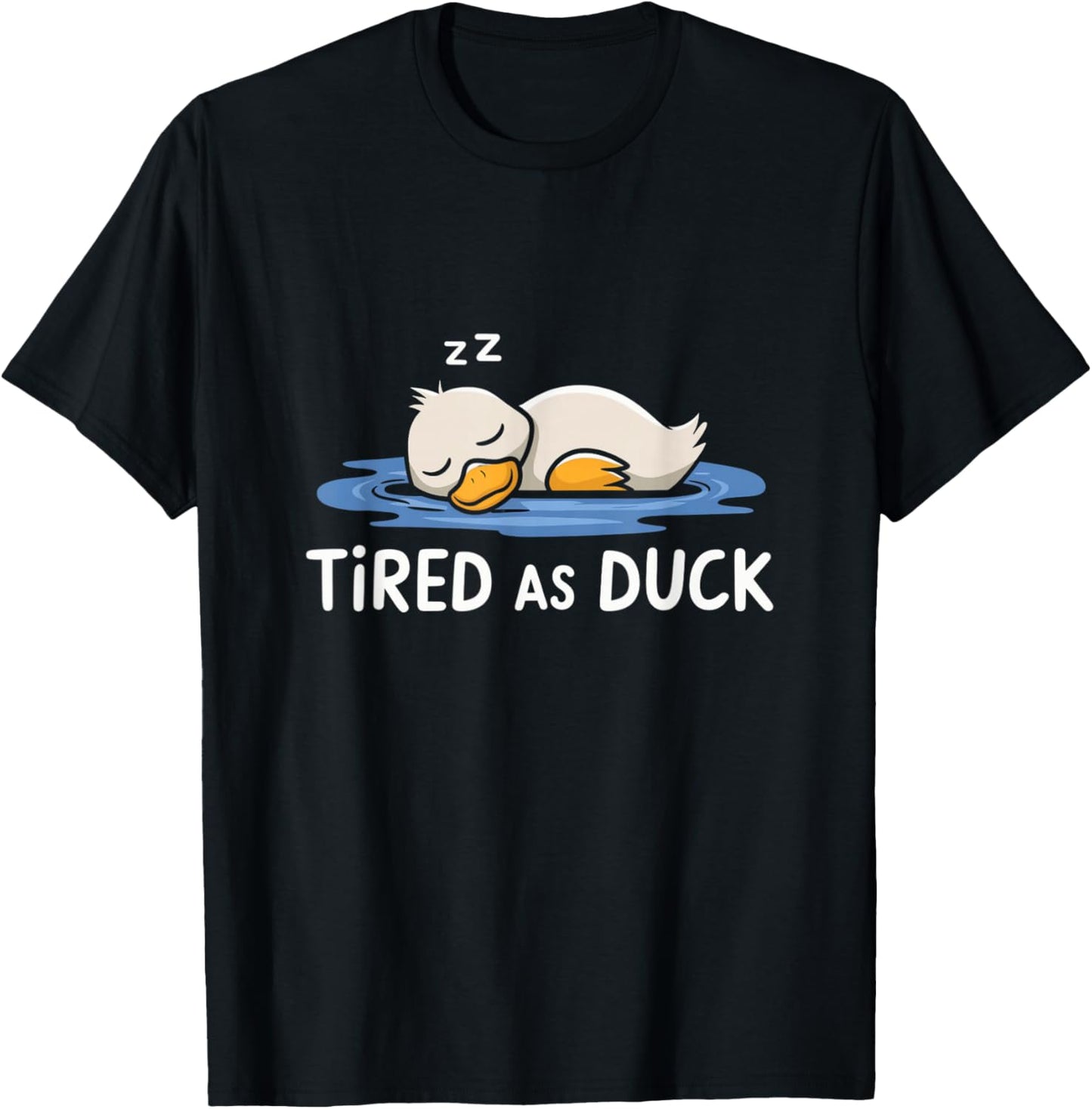 Tired As A Duck Funny Duck Sleeping Cute & Funny Humor T-Shirt - T-Shirt | Black