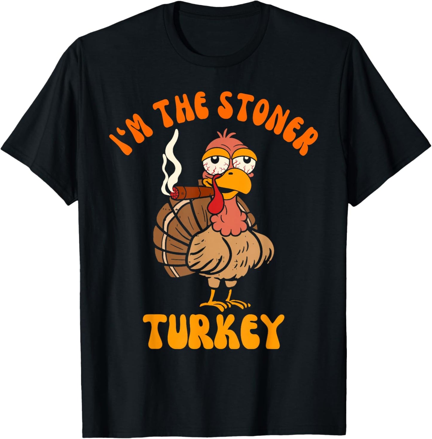 Thanksgiving Cannabis Turkey Smoking I'm The Stoner Turkey T-Shirt - T-Shirt | Black