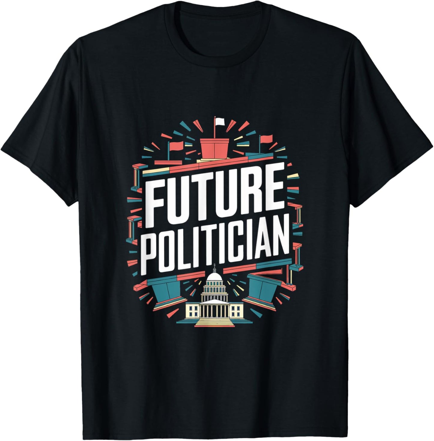 Future Politician Graduation School Toddler Women Men T-Shirt - T-Shirt | Black