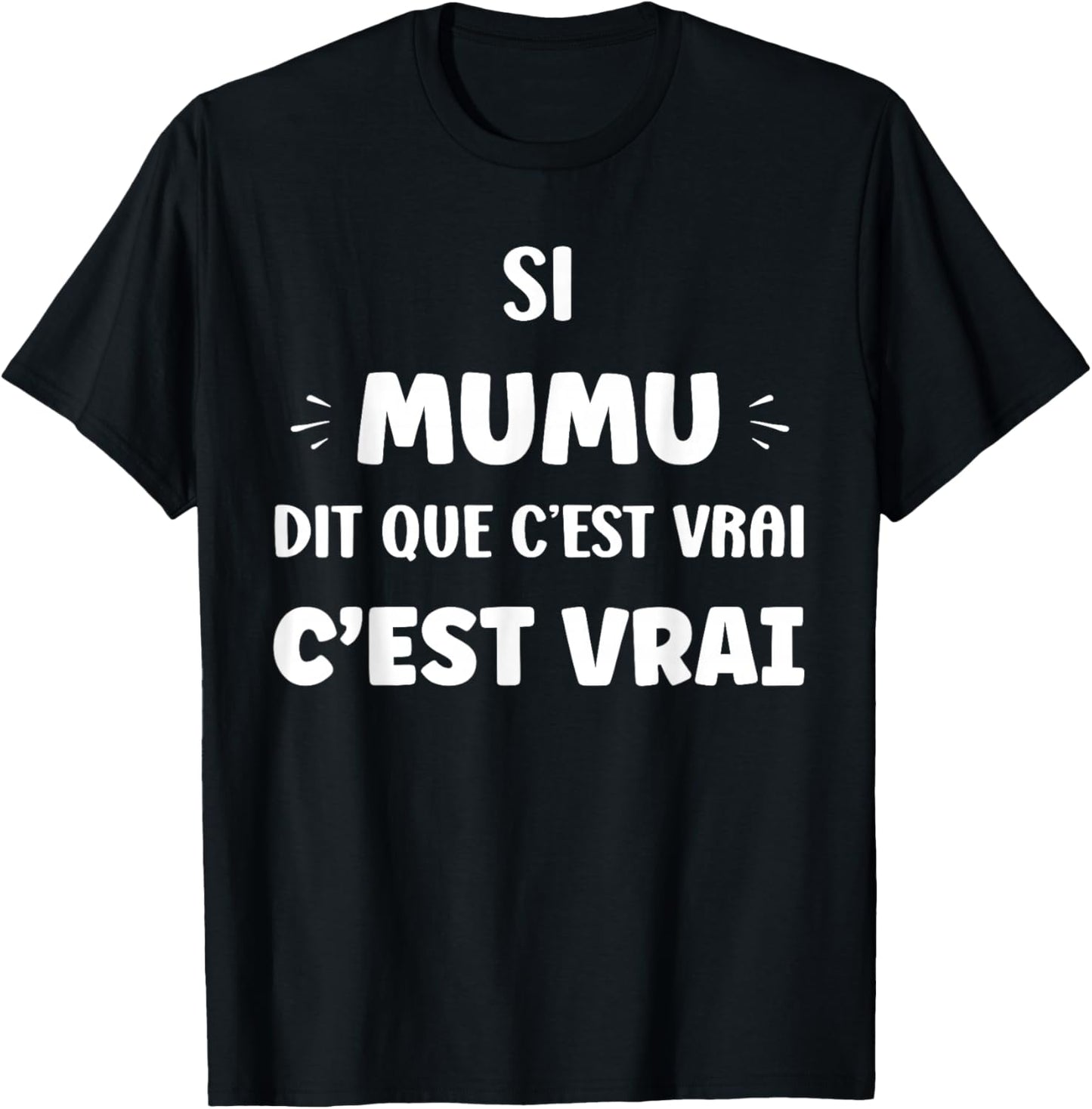 Si mumu Says It's True Humor Custom Name mumu T-Shirt - T-Shirt | Black