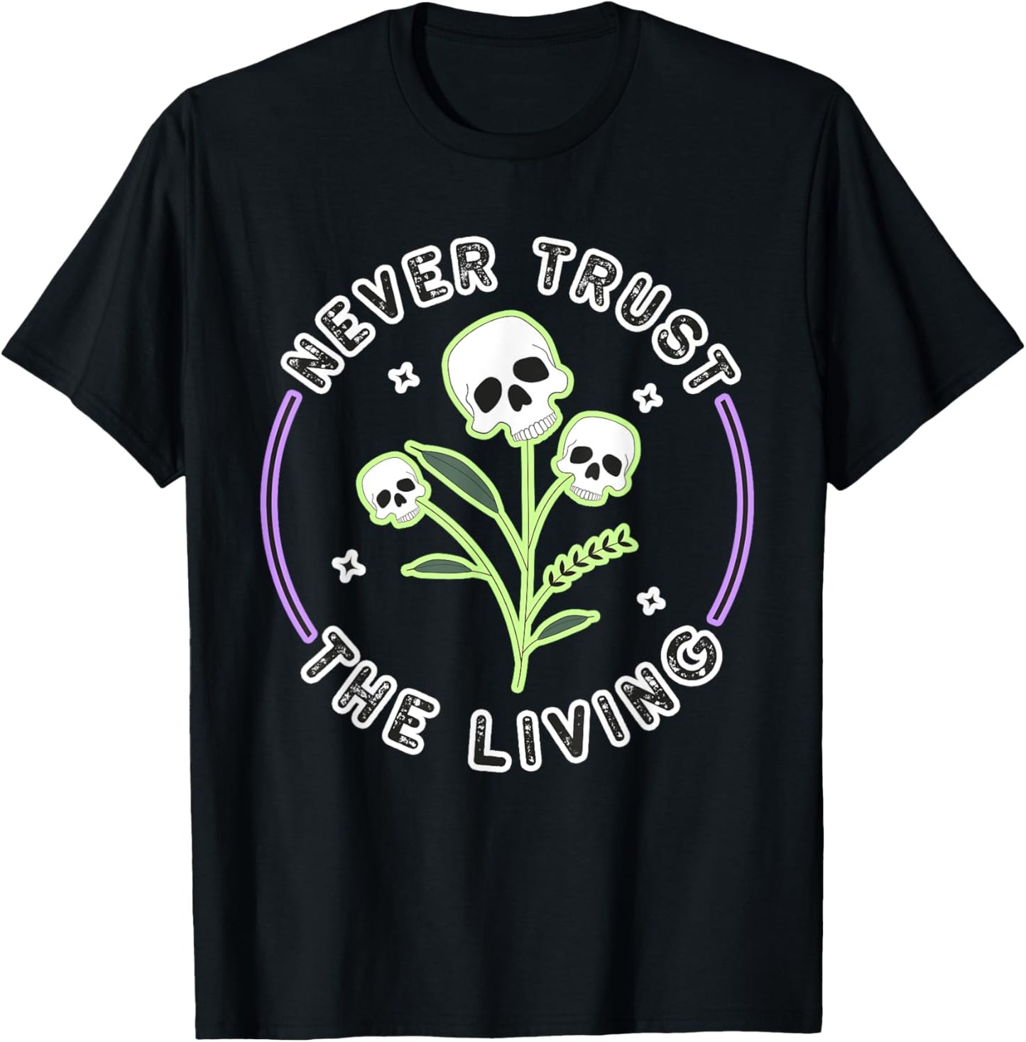 Halloween Gothic Skeleton Skull: Never Trust The T-Shirt - T-Shirt | Black