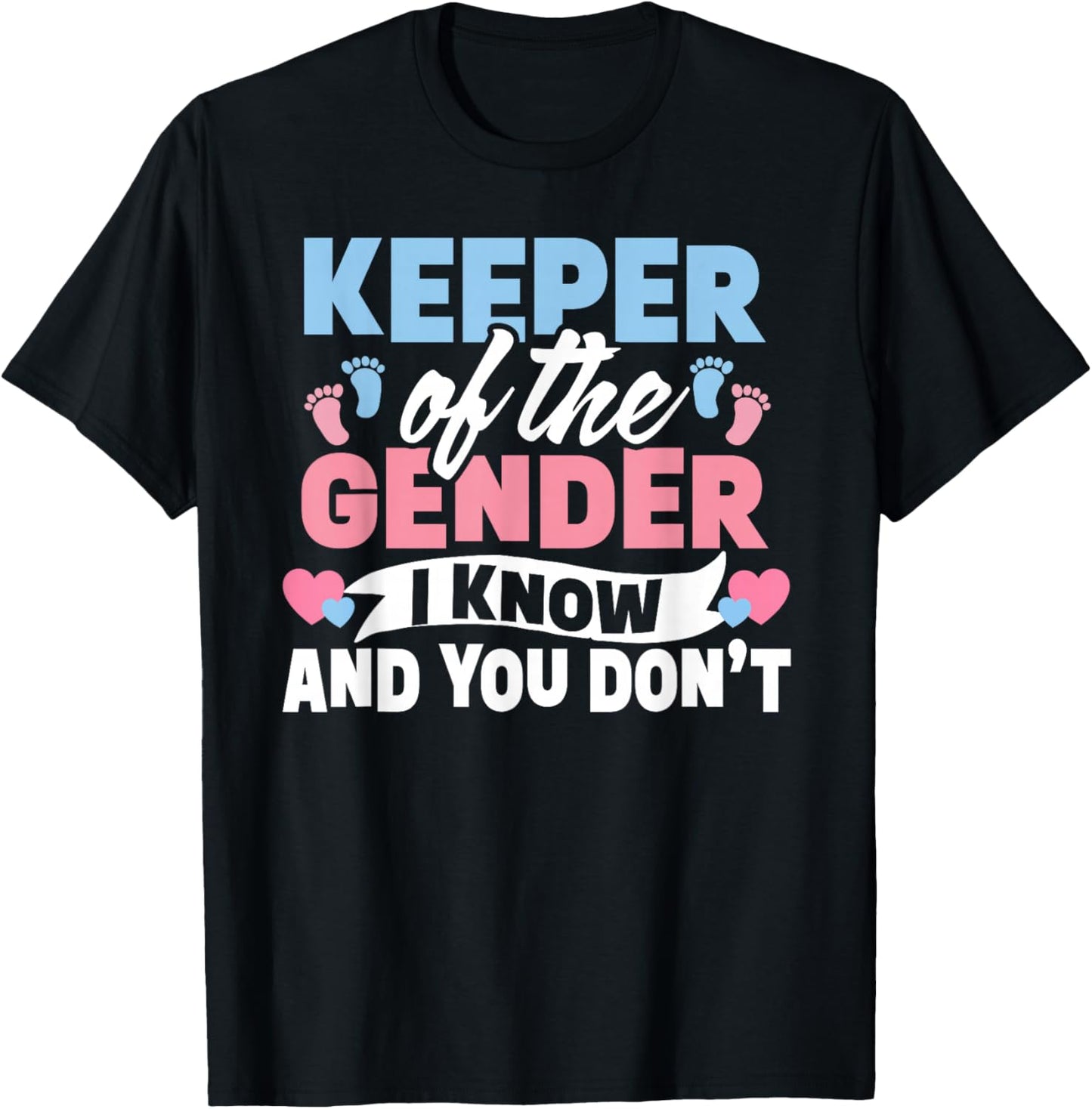 Keeper of The Gender I Know and You Don’t T-Shirt - T-Shirt | Black