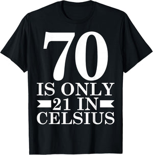 70 is Only 21 in Celsius Math Lover 70th Birthday T-Shirt - T-Shirt | Black