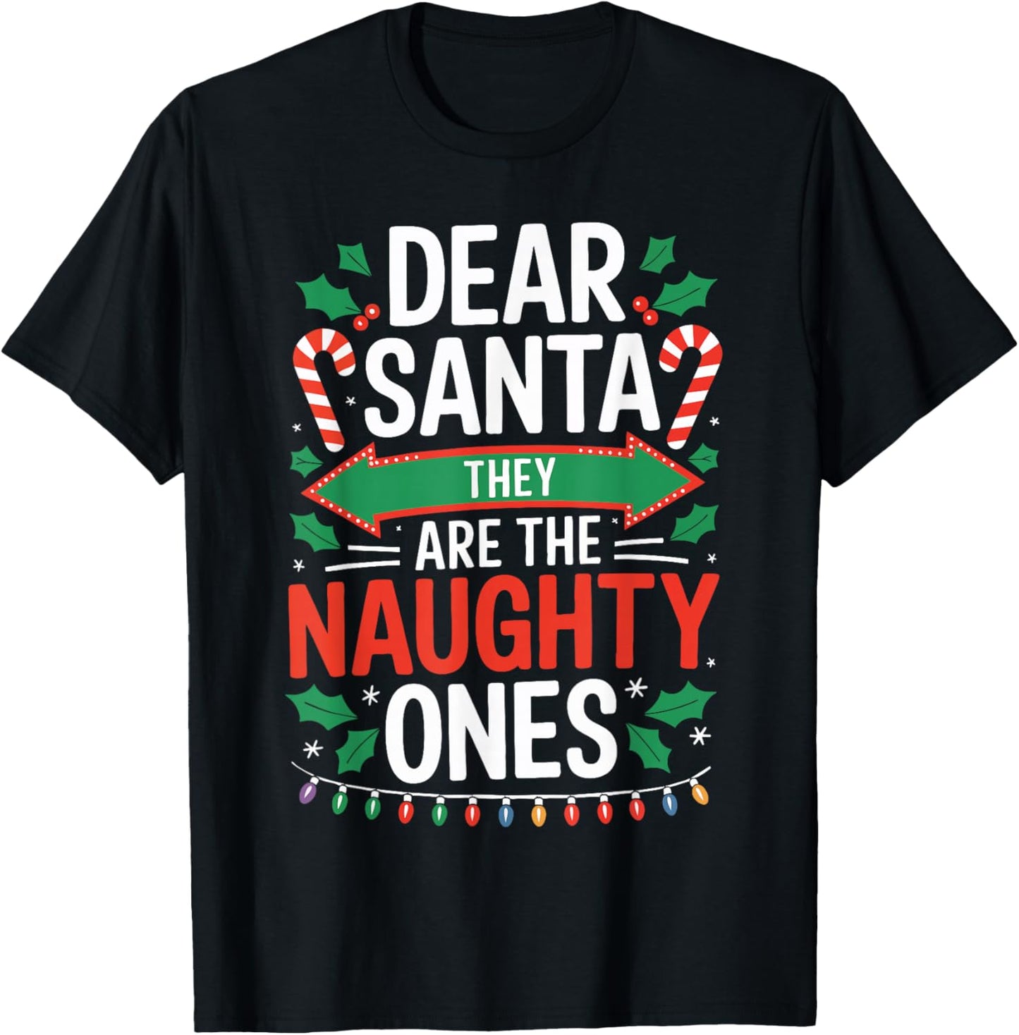 Dear Santa They Are The Naughty Ones Shirt Christmas Pajamas T-Shirt - T-Shirt | Black