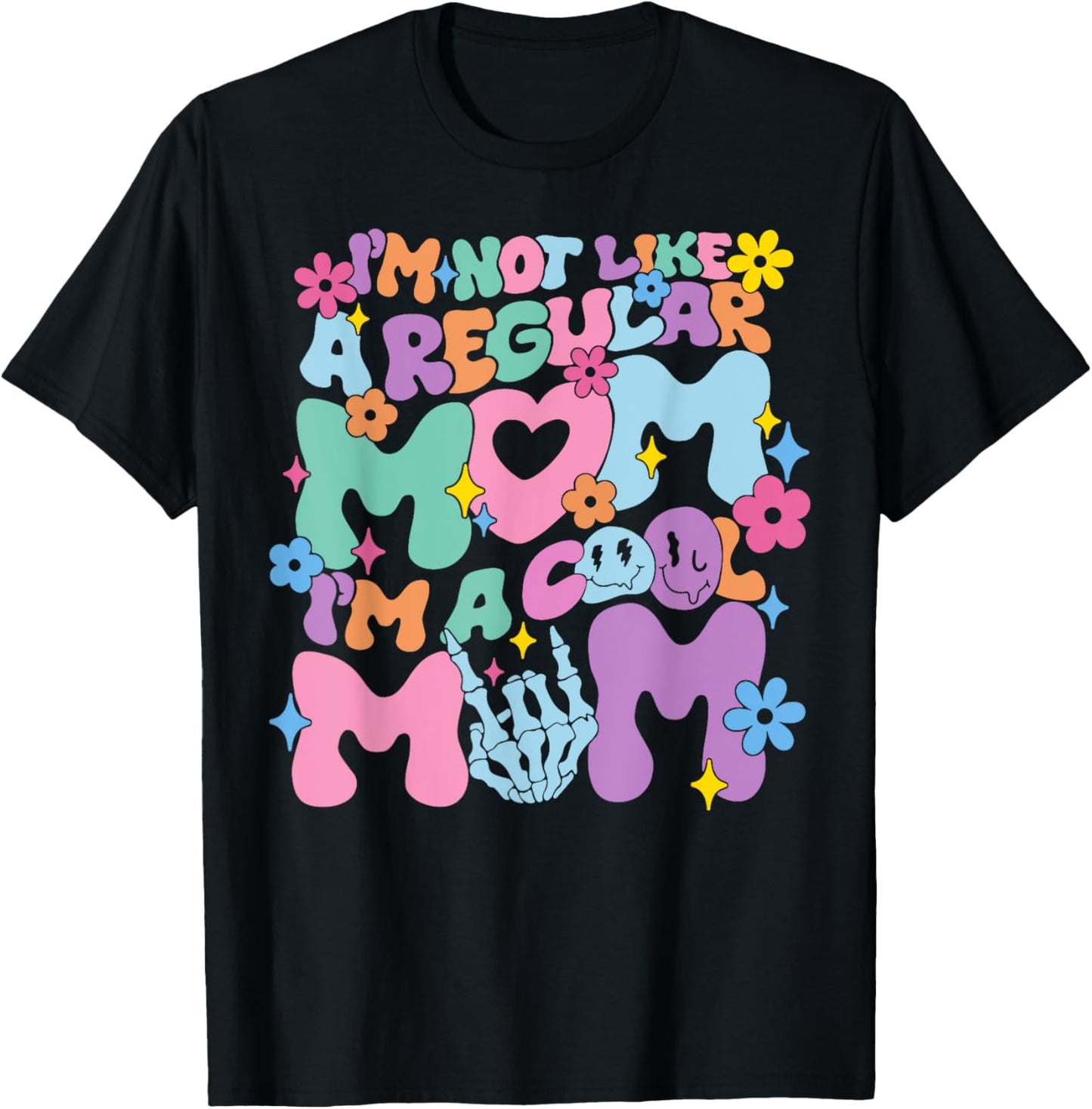 I'm Not Like A Regular Mom I'm A Cool Mom Funny Mothers Day T-Shirt - T-Shirt | Black