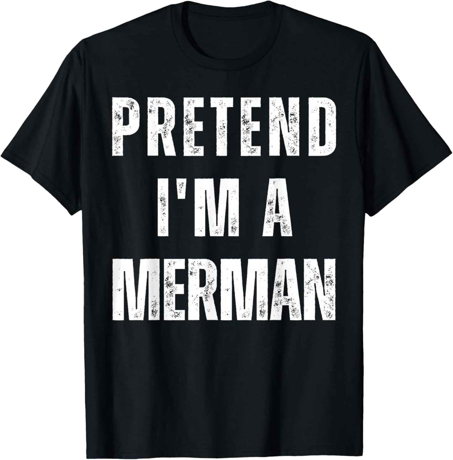 Pretend I’m A Merman Halloween Costume T-Shirt - T-Shirt | Black