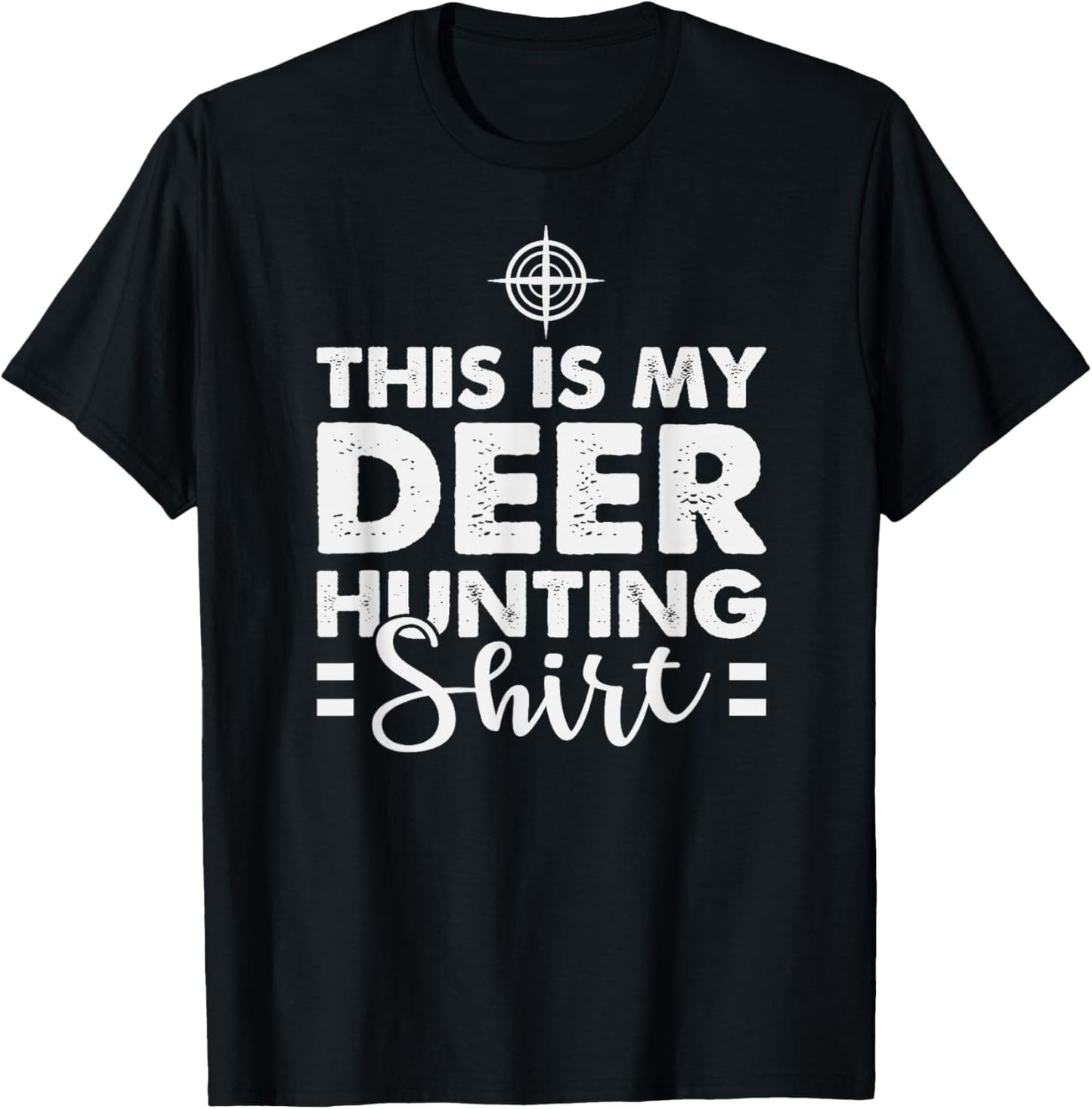 Deer Hunting Lover Whitetail Hunt Wildlife Elk Pun Hunter T-Shirt - T-Shirt | Black