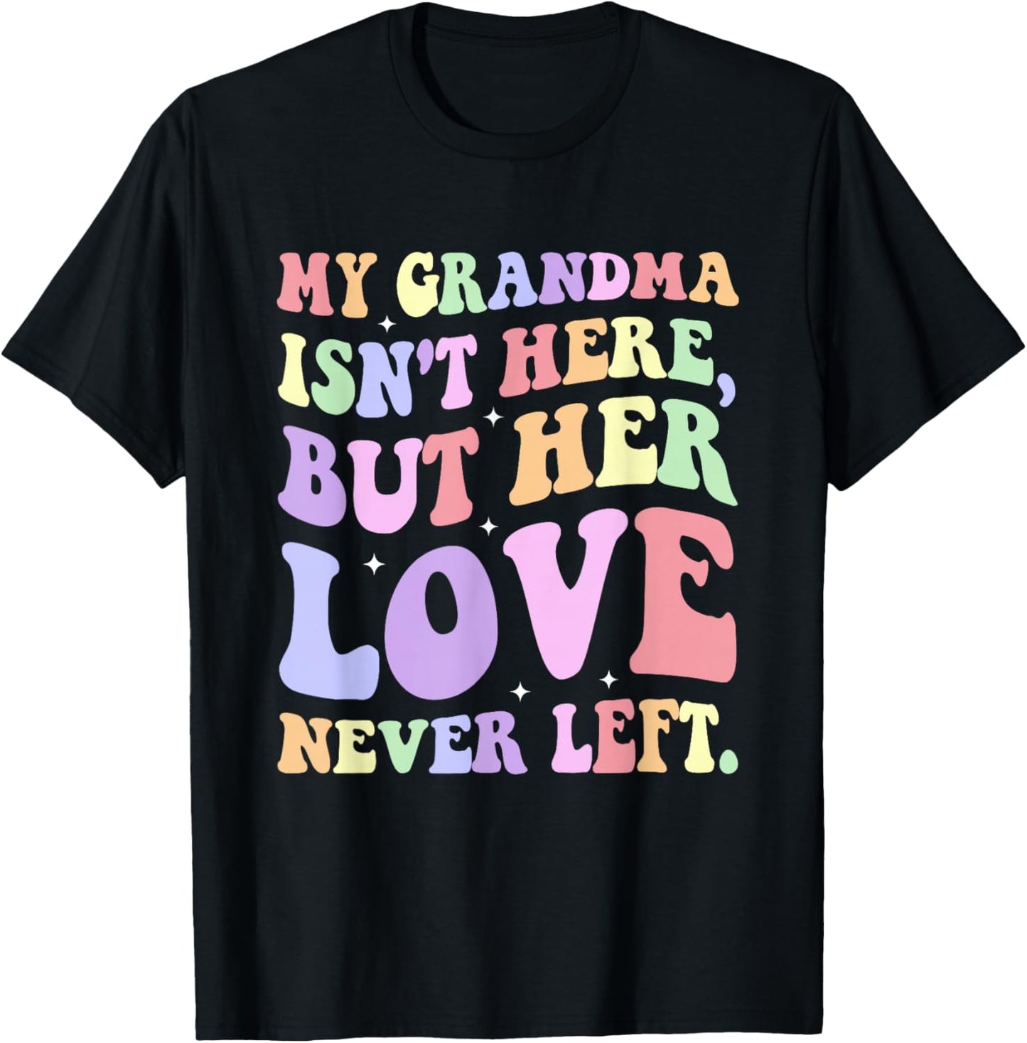 My Grandma Isn't Here, Memorial, Healing T-Shirt - T-Shirt | Black