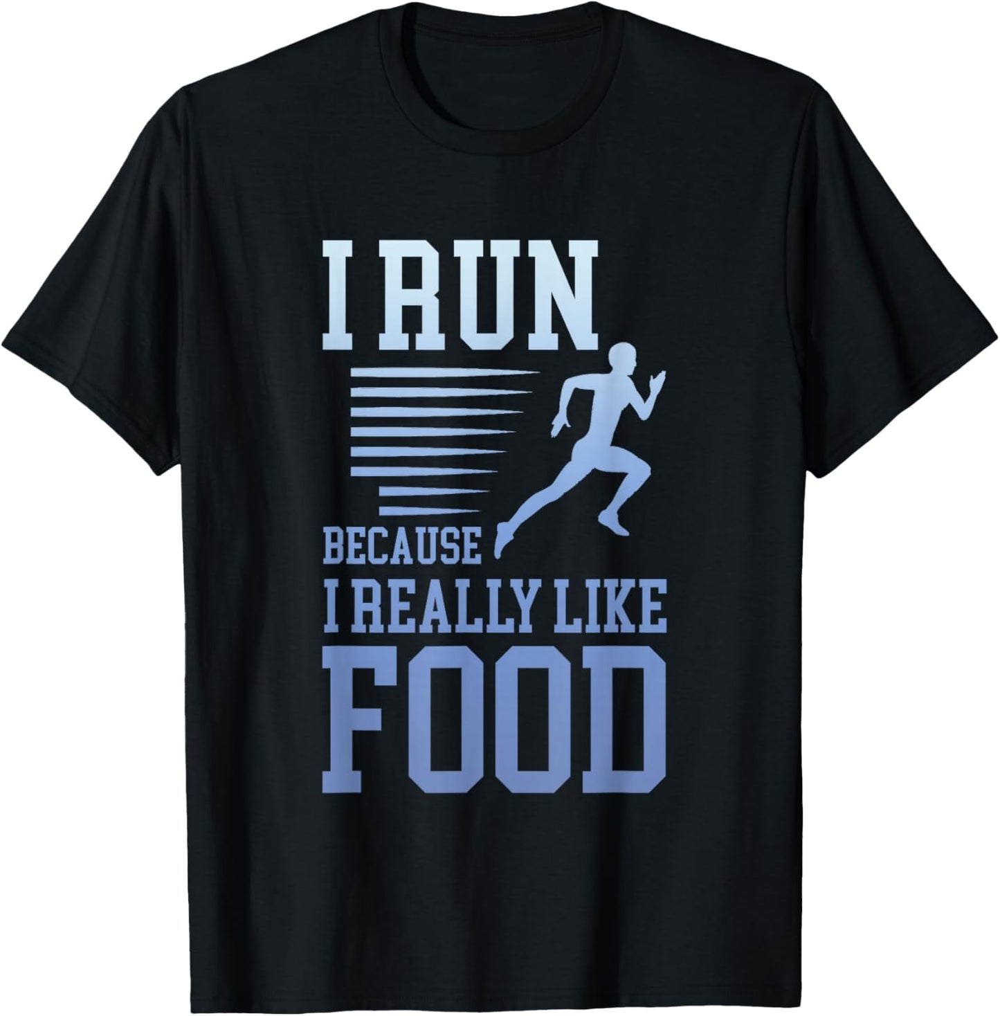 I Run Because I Really Like Food Funny Running Motivation T-Shirt - T-Shirt | Black