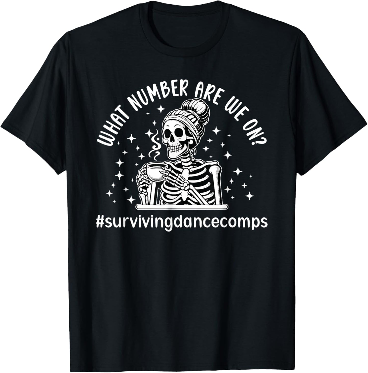 Surviving Dance Comps Dance Mom Of A Dancer Mama Dancing Mom T-Shirt - T-Shirt | Black