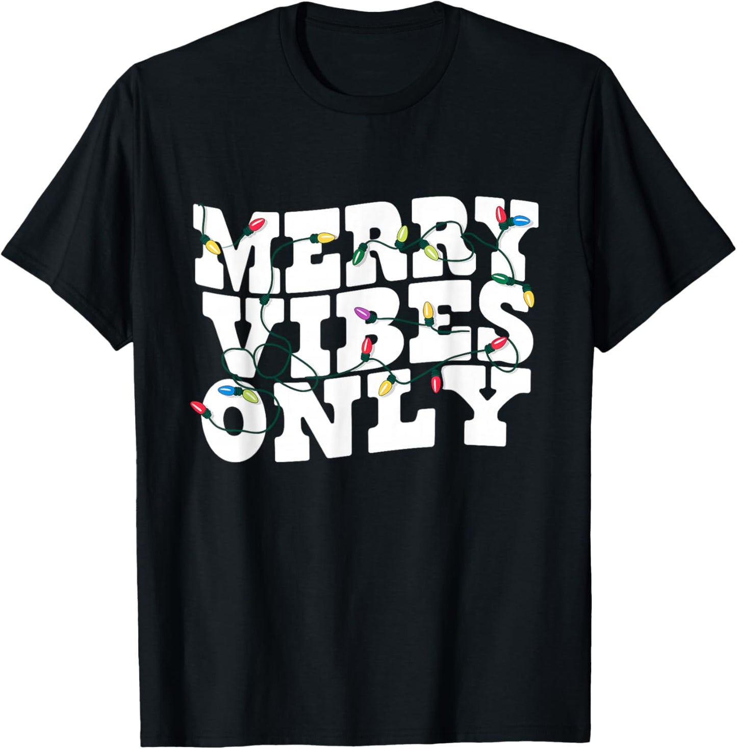 Merry Vibes Only Christmas Lights Holiday T-Shirt - T-Shirt | Black