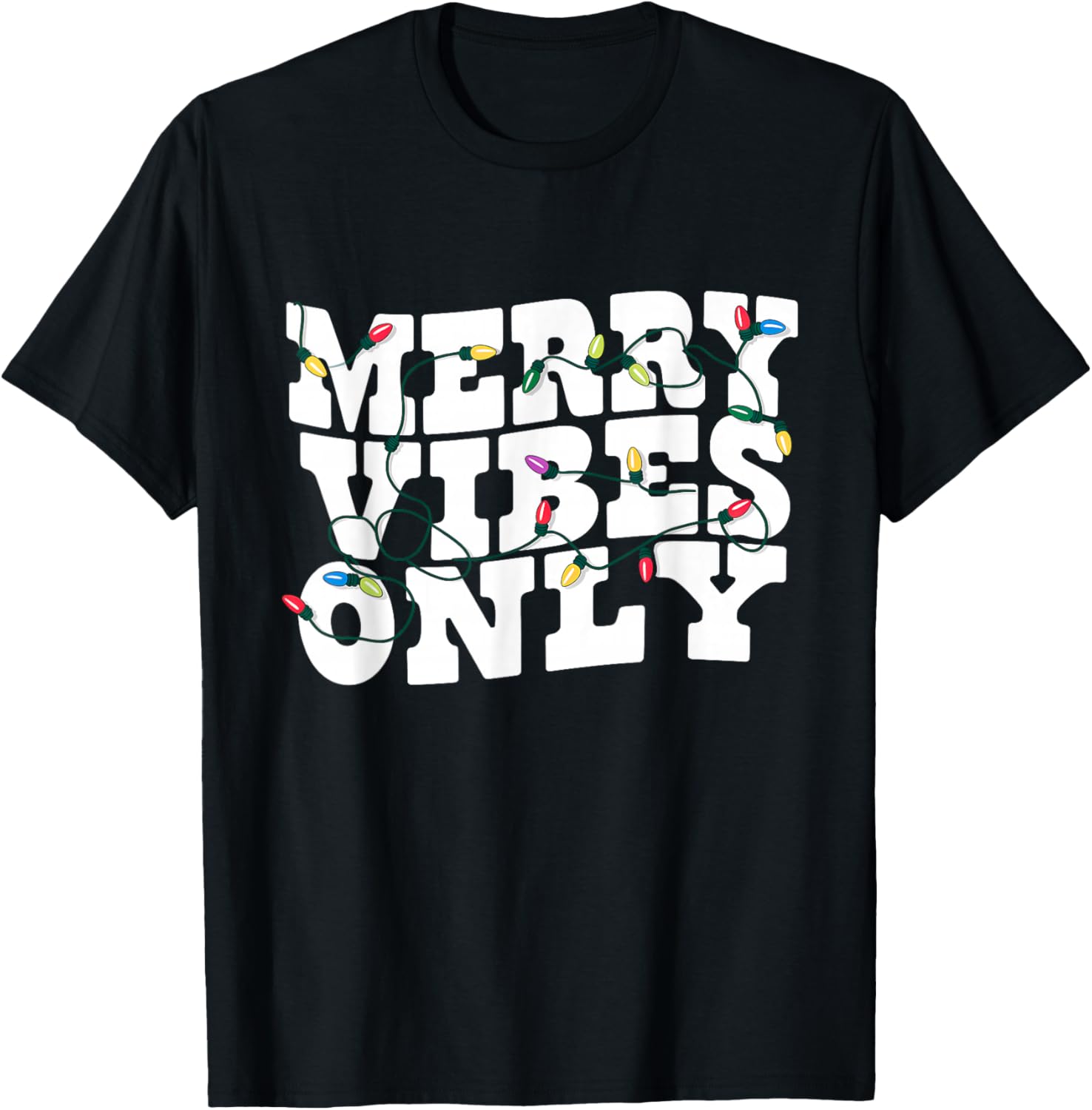 Merry Vibes Only Christmas Lights Holiday T-Shirt - T-Shirt | Black