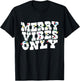 Merry Vibes Only Christmas Lights Holiday T-Shirt - T-Shirt | Black