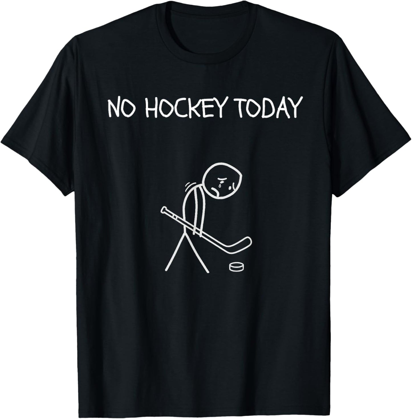 Funny Sad Hockey Lover, No Hockey Today T-Shirt - T-Shirt | Black
