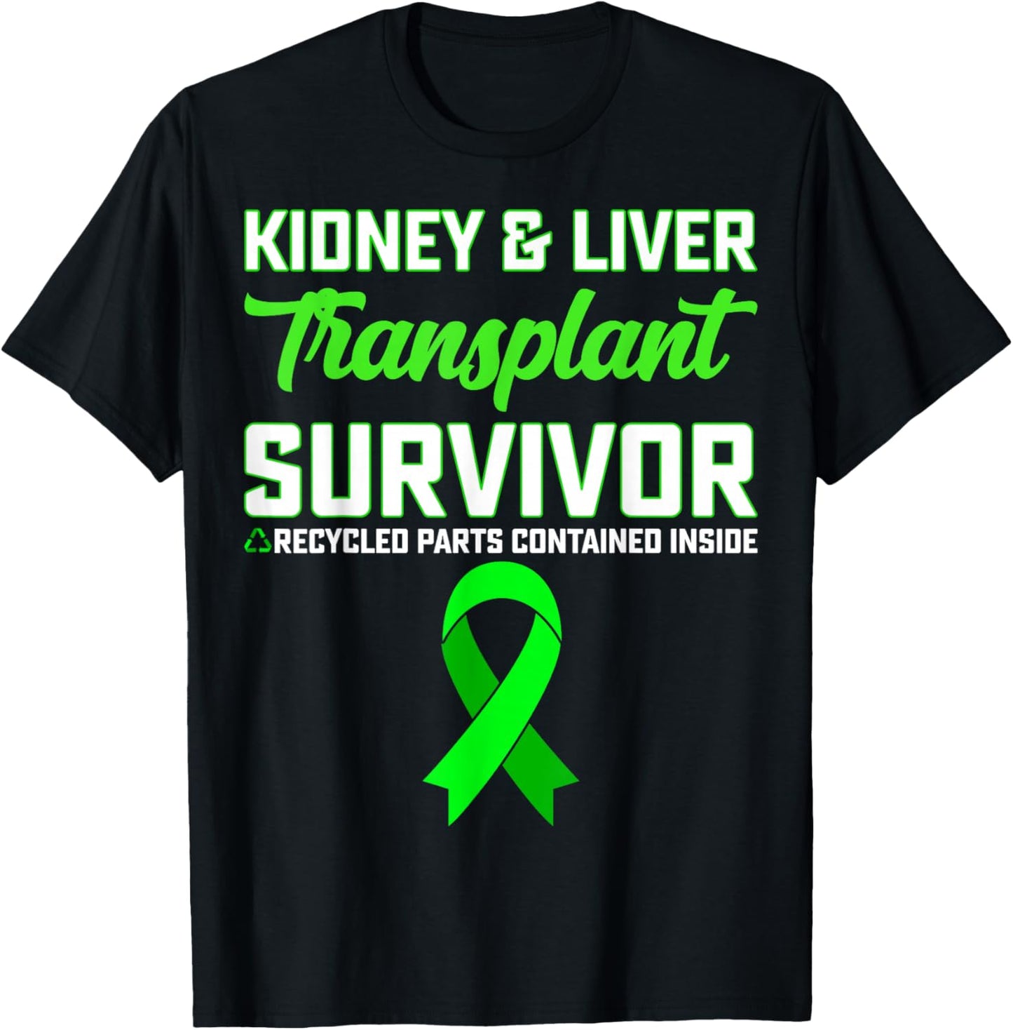 Kidney & Liver Transplant Recipient - Green Ribbon Gifts T-Shirt - T-Shirt | Black